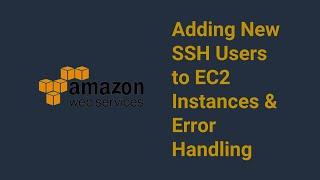 Adding a New SSH User to an AWS EC2 Instance - Solving Common Errors