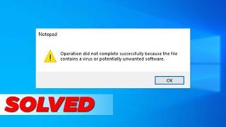 [Fix] Operation Did Not Complete Successfully Because The File Contains A Virus