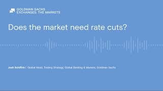 Does the market need rate cuts?