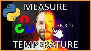  Measuring TEMPERATURE  from a THERMAL IMAGE, VIDEO, or CAMERA using Python and OpenCV!