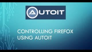 Controlling firefox using Autoit