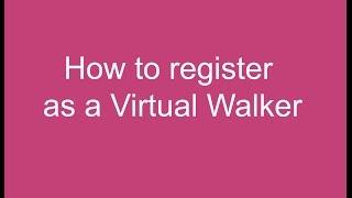 How to Register as a Virtual Walker