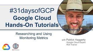 31. Researching and Using Monitoring Metrics | Google Quick Tutorials