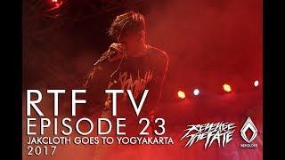 RTF TV EPISODE 23 BURN DA MOSHPIT & SHORT VACATION BEFORE FASTING MONTH! (YOGYAKARTA)