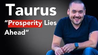 Taurus Prosperity You Never Saw Coming! January 13th - 19th