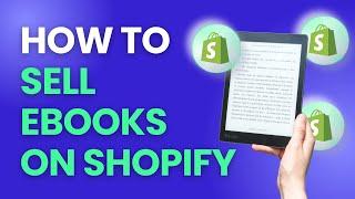   How to Sell Ebooks on Shopify: The Ultimate Guide (With Real Test Order)