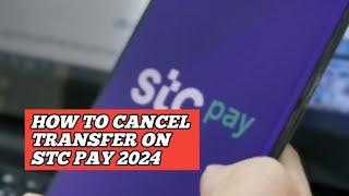 How To Cancel Transfer On STC Pay 2024(Tagalog)
