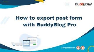 How to Export Post Form with BuddyBlog Pro