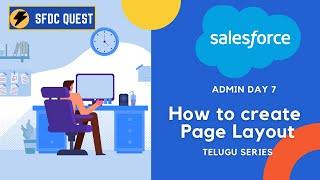 How to create page layout | page layout assignment | with Example | Admin salesforce  | Day 7 | Sfdc