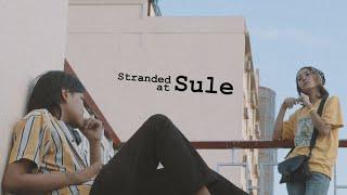 Stranded at Sule - a  Myanmar Micro film