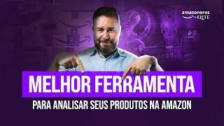 Melhor ferramenta para analisar seus produtos na Amazon