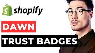 How to Add Free Trust Badges to Shopify Dawn Themes