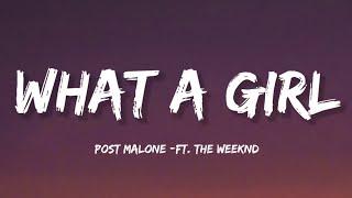 Post Malone - What A Girl (Lyrics) ft. The Weeknd