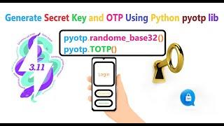 Generate Secret Key Using Python | 2FA OTP Using Python pyotp lib