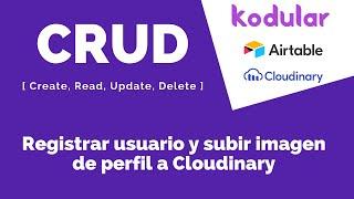 Kodular | CRUD | Airtable - Cloudinary |04 - Registro de usuario y subir foto de perfil a Cloudinary