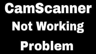CamScanner All Problem And Not Working Error Issues Problem Solve in Android