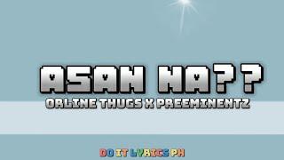 Asan na?? - ORELINE THUGS x  PREEMINENTZ (LYRICS VIDEO) #phdrill