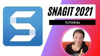 SNAGIT 2021 TUTORIAL