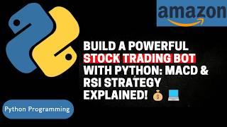 Build a Powerful Stock Trading Bot with Python MACD & RSI Strategy Explained! 