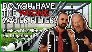 Do You Have the WRONG Water Filter? Mesh vs Disc Filter for Irrigation