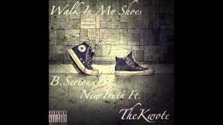 Walk In My Shoes - TheKwote Ft. B.Serious, NewTruth (Prod. By Anno Domini Beats)