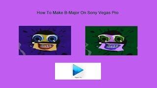 How To Make B-Major On Sony Vegas Pro