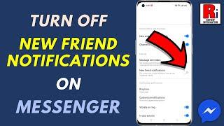 How to Turn Off New Friend Notifications on Facebook Messenger