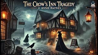  The Crow's Inn Tragedy by Annie Haynes ️‍️ | A Riveting Mystery & Crime Classic 