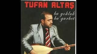 Tufan Altaş - Bu Yokluk Bu Gurbet