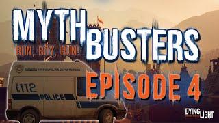 Dying Light MythBusters - Episode 4: Run, Boy, Run!