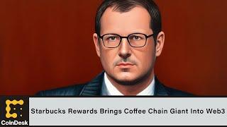 The Brains Behind Starbucks Rewards Help Push Coffee Chain Giant Into Web3