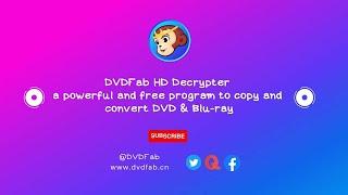 DVDFab HD Decrypter - a powerful and free program to copy and convert DVD & Blu-ray