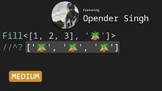 Fill with Opender Singh - TypeScript Type Challenges #4518 [MEDIUM]