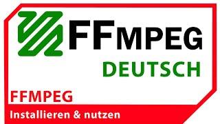 FFMPEG installieren auf deutsch - Windows 10 (20H2) - 2021