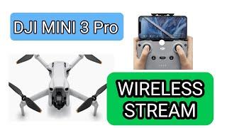 WIRELESS STREAM - DJI MINI 3 PRO- OBS , WINDOWS PC & MORE