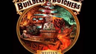 The Builders & The Butchers - Ceceil