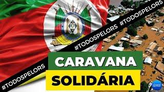 Caravana Solidária #todospeloRS