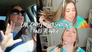 TMI CAR CHATS & a HAUL   I was in rare form!