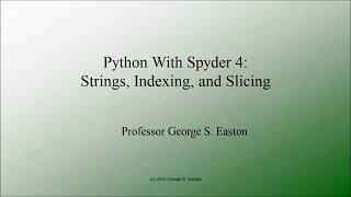 Python With Spyder 4: Strings, Indexing, and Slicing