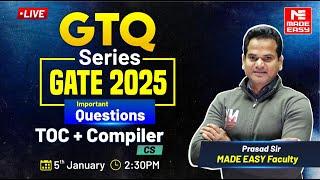 GTQ Series | GATE 2025 | TOC + Compiler | CS | MADE EASY