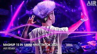 Mashup Vinahouse 2025 - Nhạc Remix TikTok Triệu View Hay Nhất  Top 15 BXH Nhạc Trẻ Remix Hay 2025