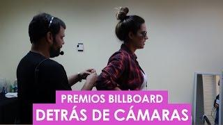 DETRÁS DE CÁMARAS | PREMIOS BILLBOARD 2016