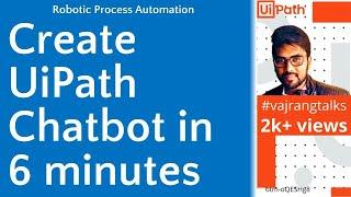 UiPath Chatbot service in 6 Minutes | Connect to chatbot with UiPath and dialog flow #vajrangtalks
