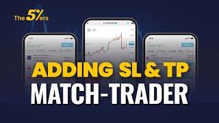 Adding SL & TP -  Match Trader  - The5ers