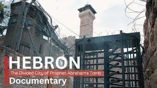 HEBRON - The Legacy of the Prophet Abraham and the story of Faith and Divisions | Documentary