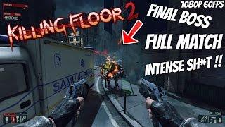 Killing Floor 2 INTENSE Multiplayer Gameplay on BURNING PARIS (FULL MATCH / FINAL BOSS) 1080p 60fps