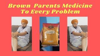 Brown Parents Medicine For Every Problem