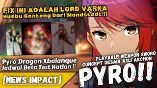 ARCHON PYRO WEAPON SWORD !? Lord Varka & Xbalanque + 8 Char Natlan Lainnya - NEWS IMPACT