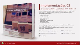 E-Commerce PHP7 Loja Virtual - Implementações 02 / Aula 01 - Introdução ao Curso