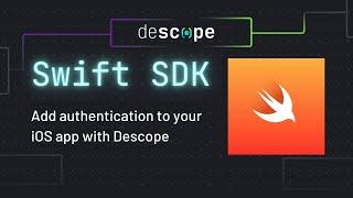 Add Authentication To Your Swift App | Descope Swift SDK Tutorial